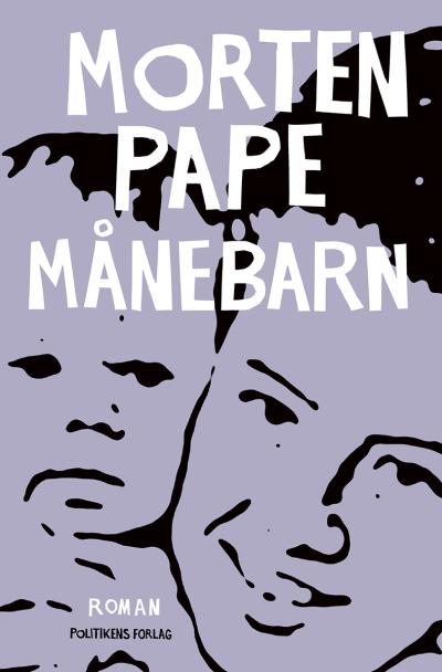 Morten Pape, bogforside, Månebarn, til artiklen 'Der er en kæmpe social skævhed i psykiatrien'